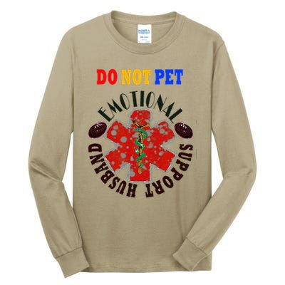 Emotional Support Husband Do Not Pet Tall Long Sleeve T-Shirt