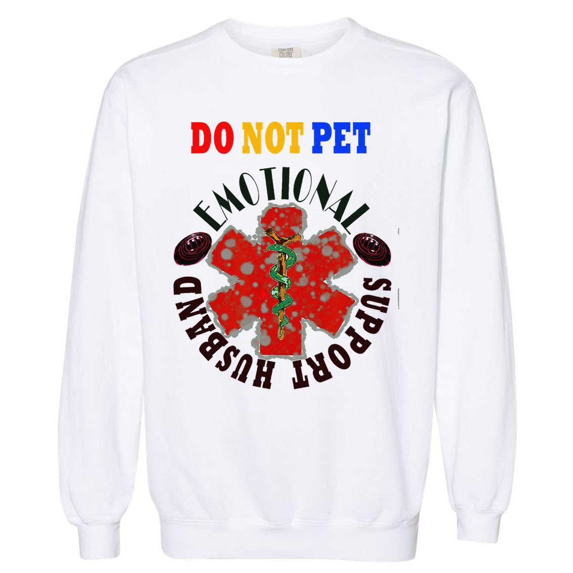 Emotional Support Husband Do Not Pet Garment-Dyed Sweatshirt
