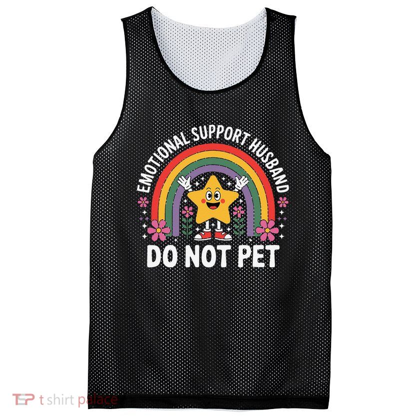 Emotional Support Husband Do Not Pet Mesh Reversible Basketball Jersey Tank