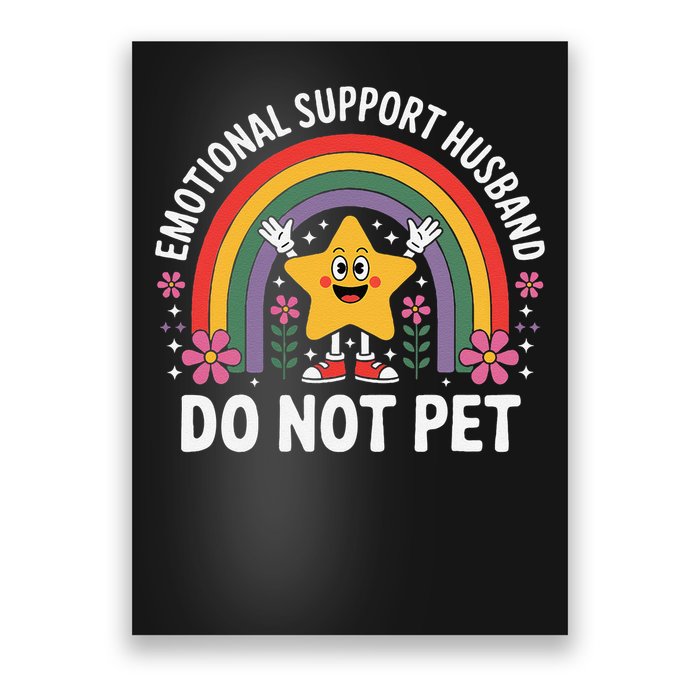 Emotional Support Husband Do Not Pet Poster