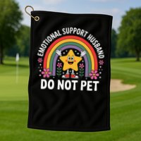 Emotional Support Husband Do Not Pet Golf Towel