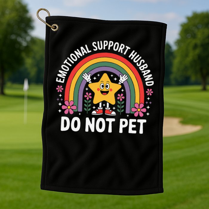 Emotional Support Husband Do Not Pet Golf Towel