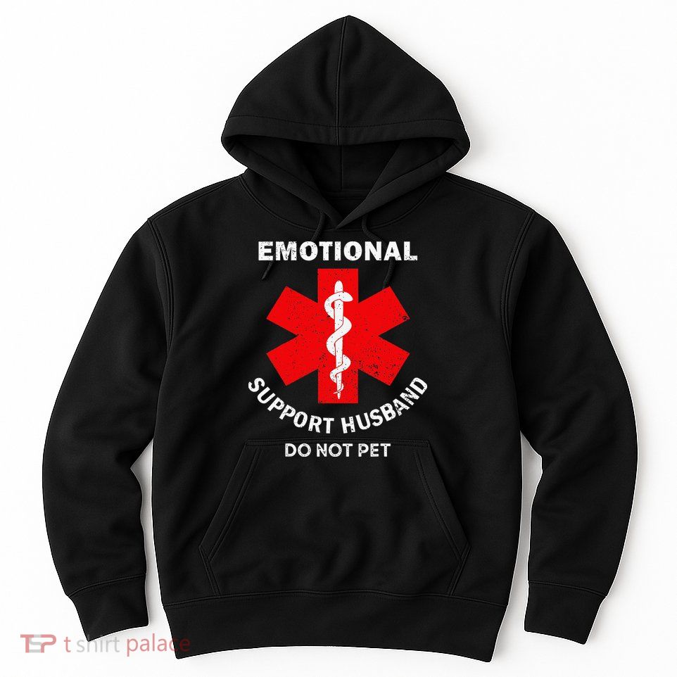 Emotional Support Husband Do Not Pet Hoodie