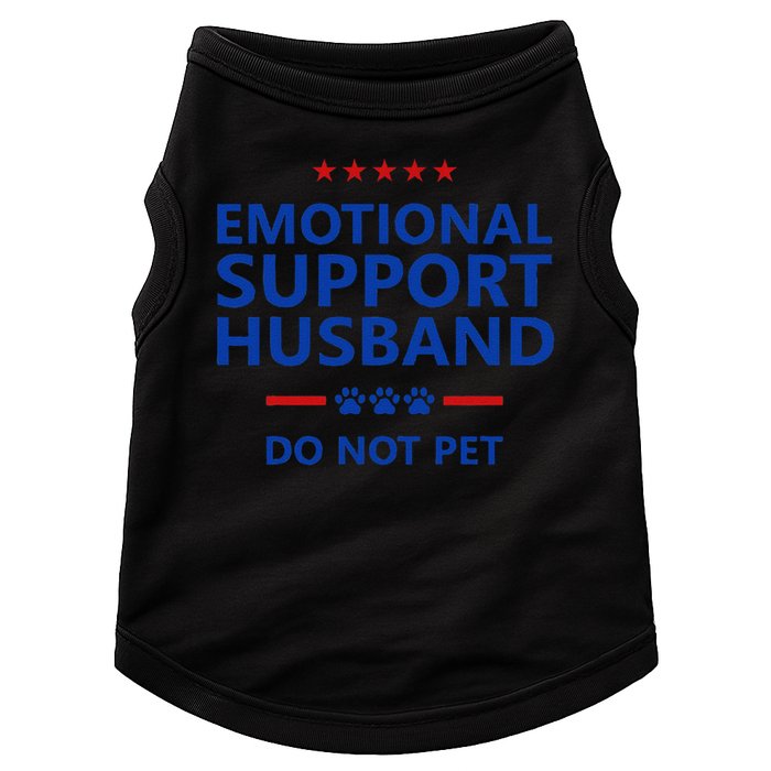 Emotional Support Husband Do Not Pet - Funny Husband Doggie Tank