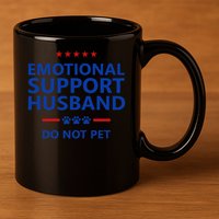 Emotional Support Husband Do Not Pet - Funny Husband 11oz C Handle Ceramic Mug