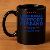 Emotional Support Husband Do Not Pet - Funny Husband 11oz C Handle Ceramic Mug