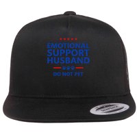 Emotional Support Husband Do Not Pet - Funny Husband Flatbill Hat