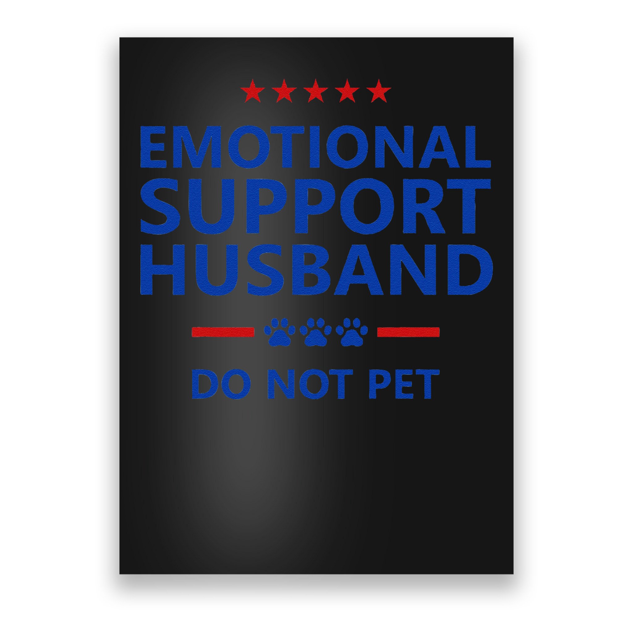 Emotional Support Husband Do Not Pet - Funny Husband Poster