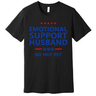 Emotional Support Husband Do Not Pet - Funny Husband Premium T-Shirt