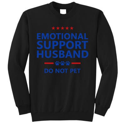 Emotional Support Husband Do Not Pet - Funny Husband Tall Sweatshirt