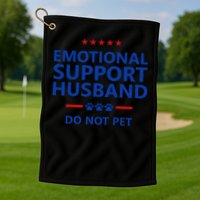 Emotional Support Husband Do Not Pet - Funny Husband Golf Towel