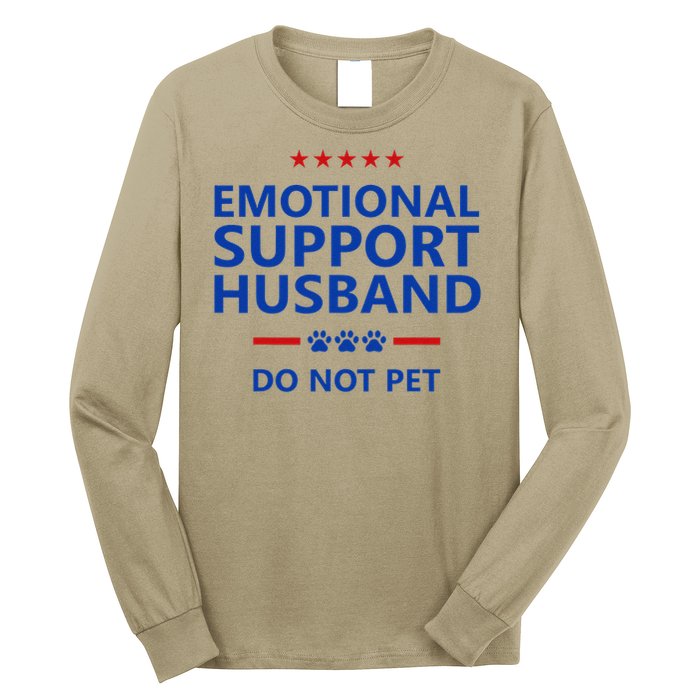 Emotional Support Husband Do Not Pet - Funny Husband Long Sleeve Shirt