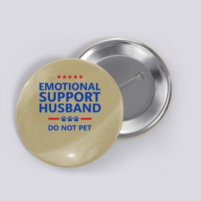 Emotional Support Husband Do Not Pet - Funny Husband Button