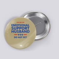 Emotional Support Husband Do Not Pet - Funny Husband Button