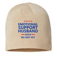 Emotional Support Husband Do Not Pet - Funny Husband Sustainable Beanie