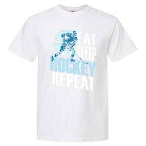 Eat Sleep Hockey Repeat Ice Hockey Player Gift Garment-Dyed Heavyweight T-Shirt