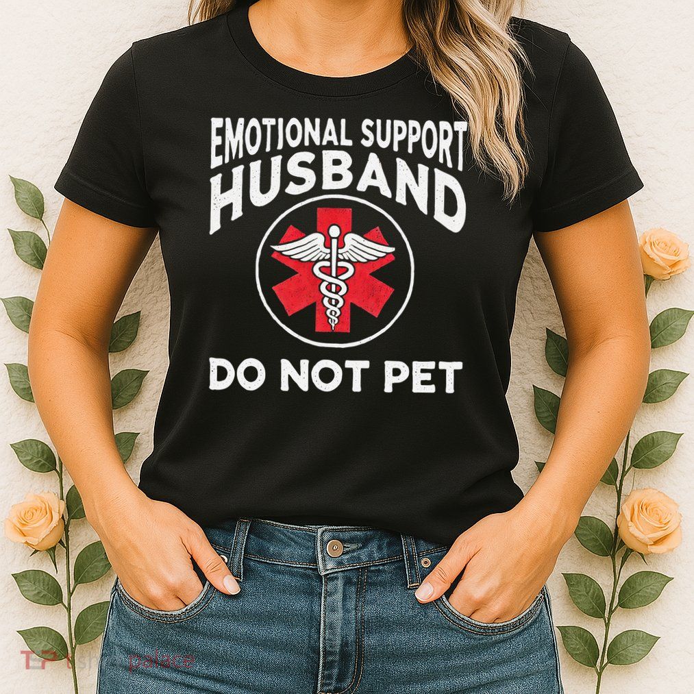 Emotional Support Husband Do Not Pet Womens T-Shirt