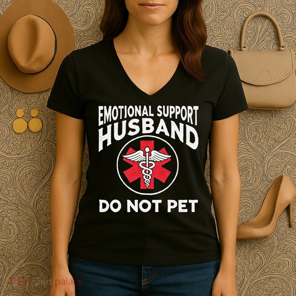 Emotional Support Husband Do Not Pet Women's V-Neck T-Shirt