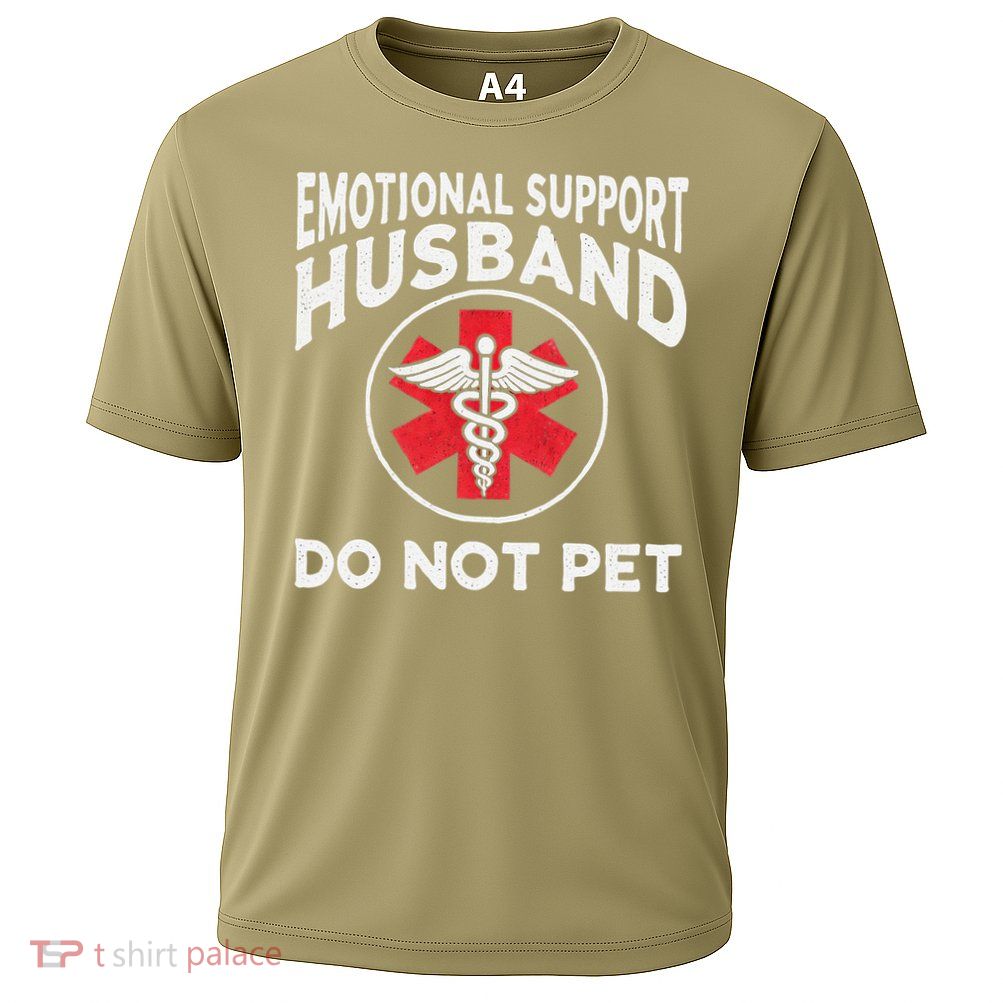 Emotional Support Husband Do Not Pet Performance Shirt