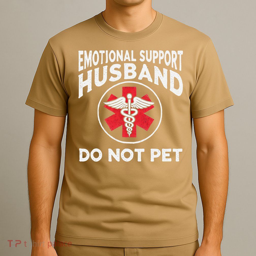 Emotional Support Husband Do Not Pet T-Shirt