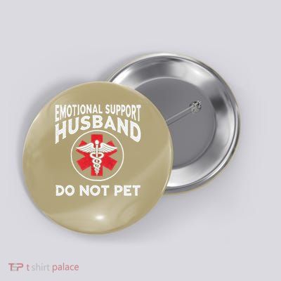 Emotional Support Husband Do Not Pet Button