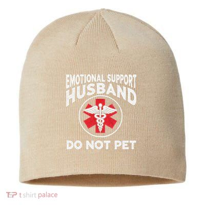 Emotional Support Husband Do Not Pet Sustainable Beanie