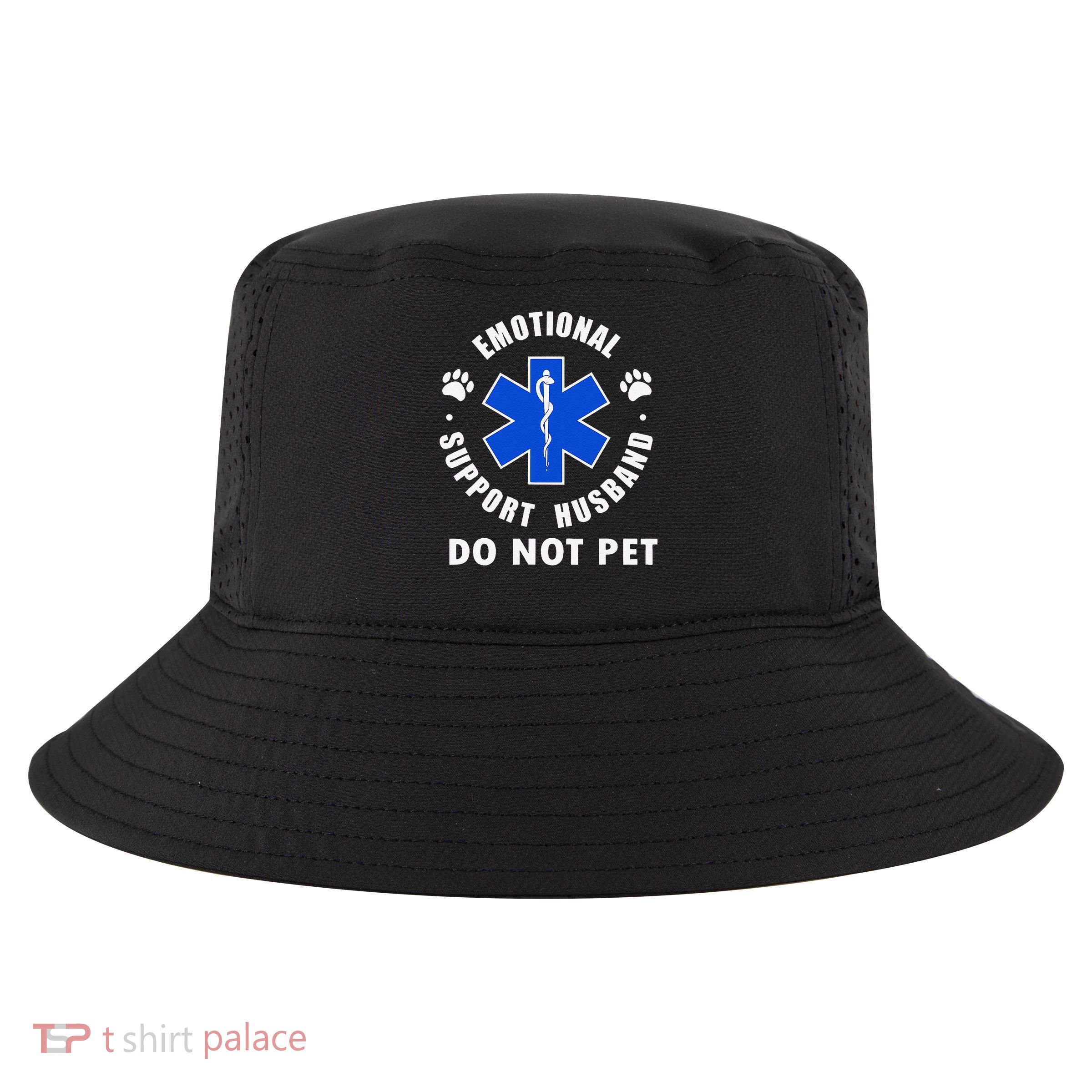 Emotional Support Husband Do Not Pet Cool Comfort Performance Bucket Hat