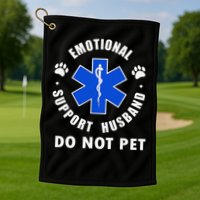 Emotional Support Husband Do Not Pet Golf Towel