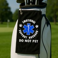 Emotional Support Husband Do Not Pet Golf Towel