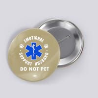 Emotional Support Husband Do Not Pet Button