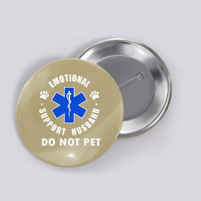 Emotional Support Husband Do Not Pet Button