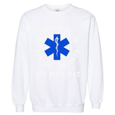 Emotional Support Husband Do Not Pet Garment-Dyed Sweatshirt