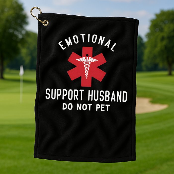 Emotional Support Husband Do Not Pet Funny Golf Towel