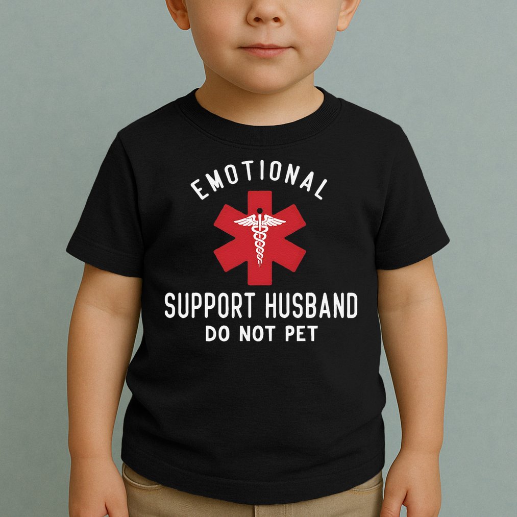 Emotional Support Husband Do Not Pet Funny Toddler T-Shirt