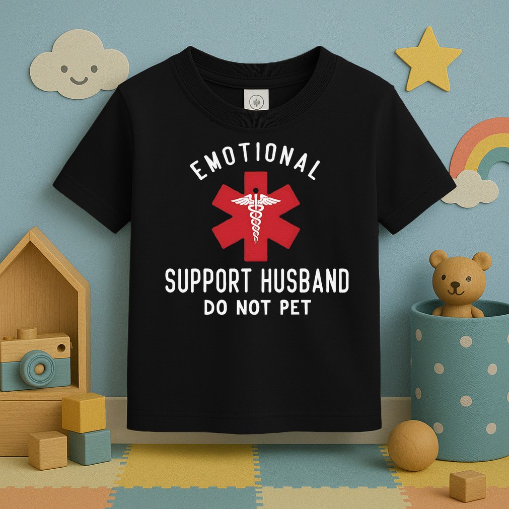 Emotional Support Husband Do Not Pet Funny Toddler T-Shirt