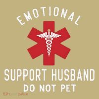 Emotional Support Husband Do Not Pet Funny Button