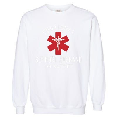 Emotional Support Husband Do Not Pet Funny Garment-Dyed Sweatshirt