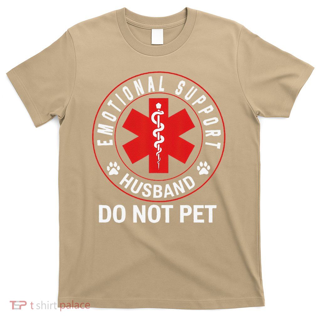 Emotional Support Husband Do Not Pet T-Shirt