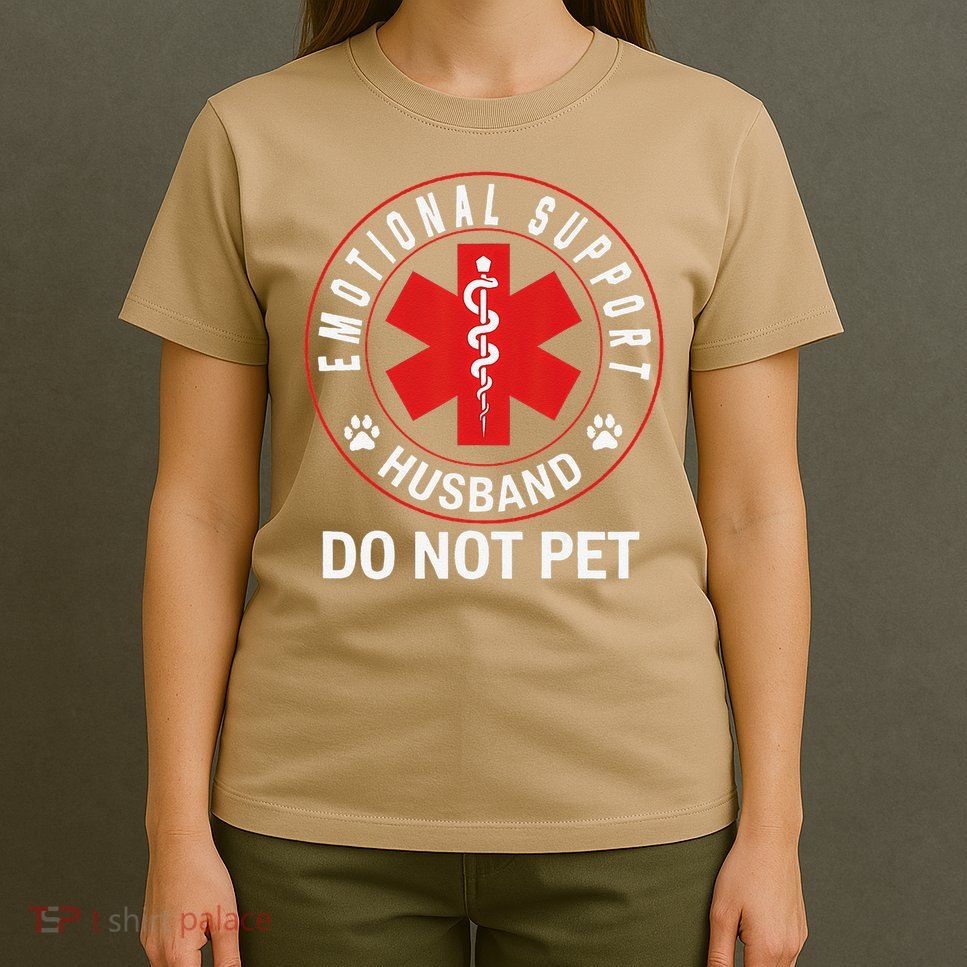 Emotional Support Husband Do Not Pet T-Shirt
