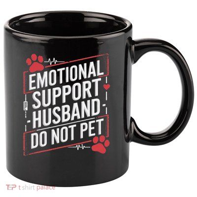 Emotional Support Husband Do Not Pet Women Funny 11oz C Handle Ceramic Mug