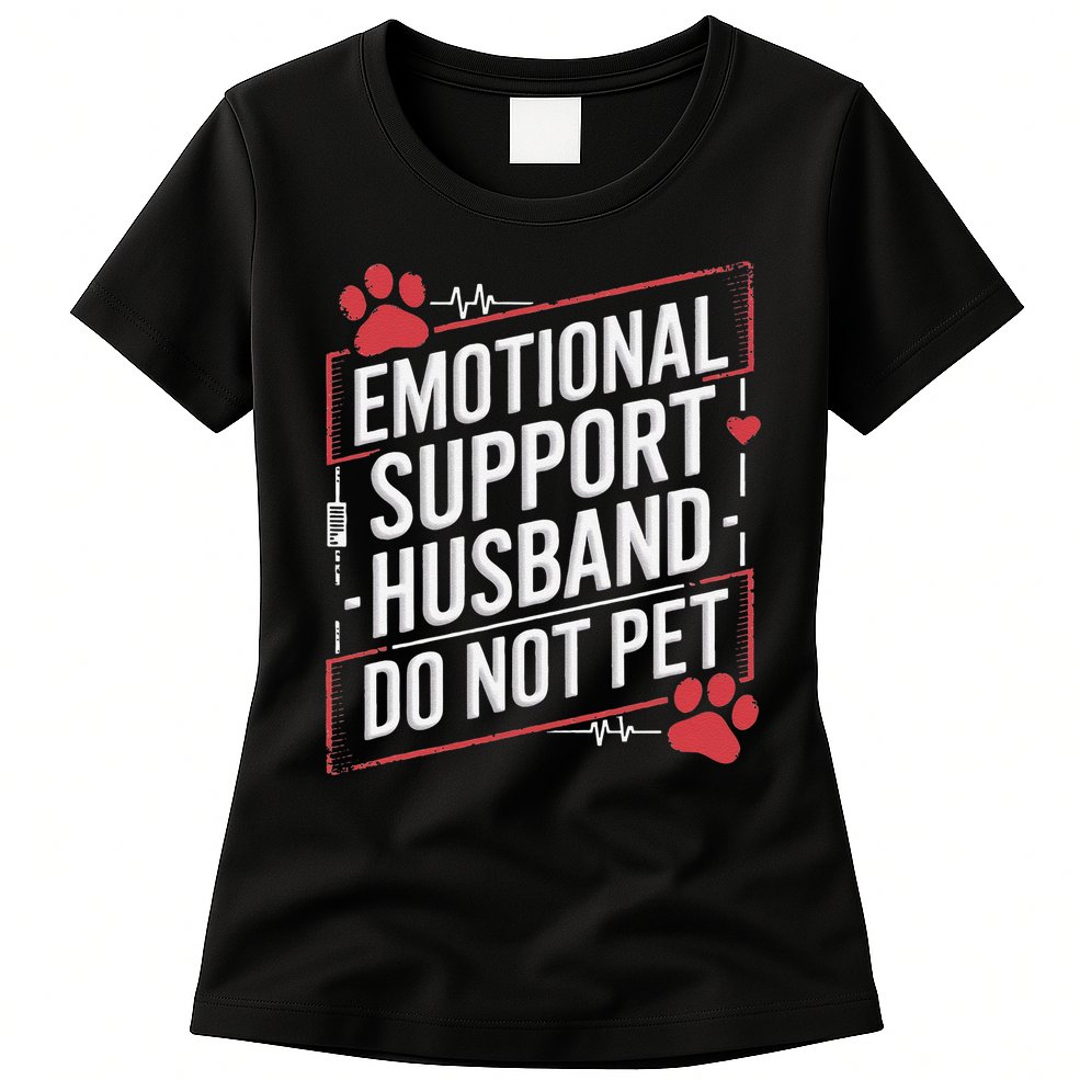 Emotional Support Husband Do Not Pet Women Funny Womens T-Shirt