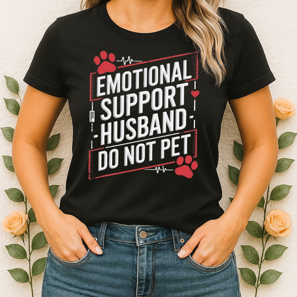 Emotional Support Husband Do Not Pet Women Funny Womens T-Shirt