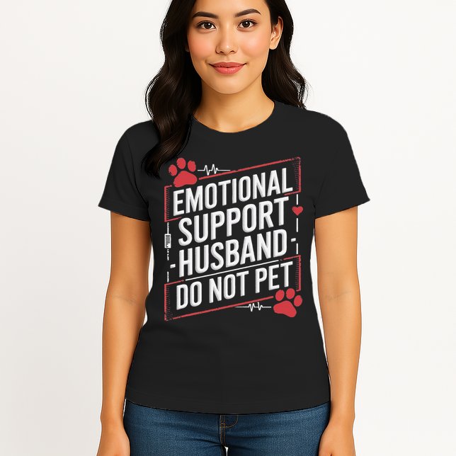 Emotional Support Husband Do Not Pet Women Funny Womens T-Shirt