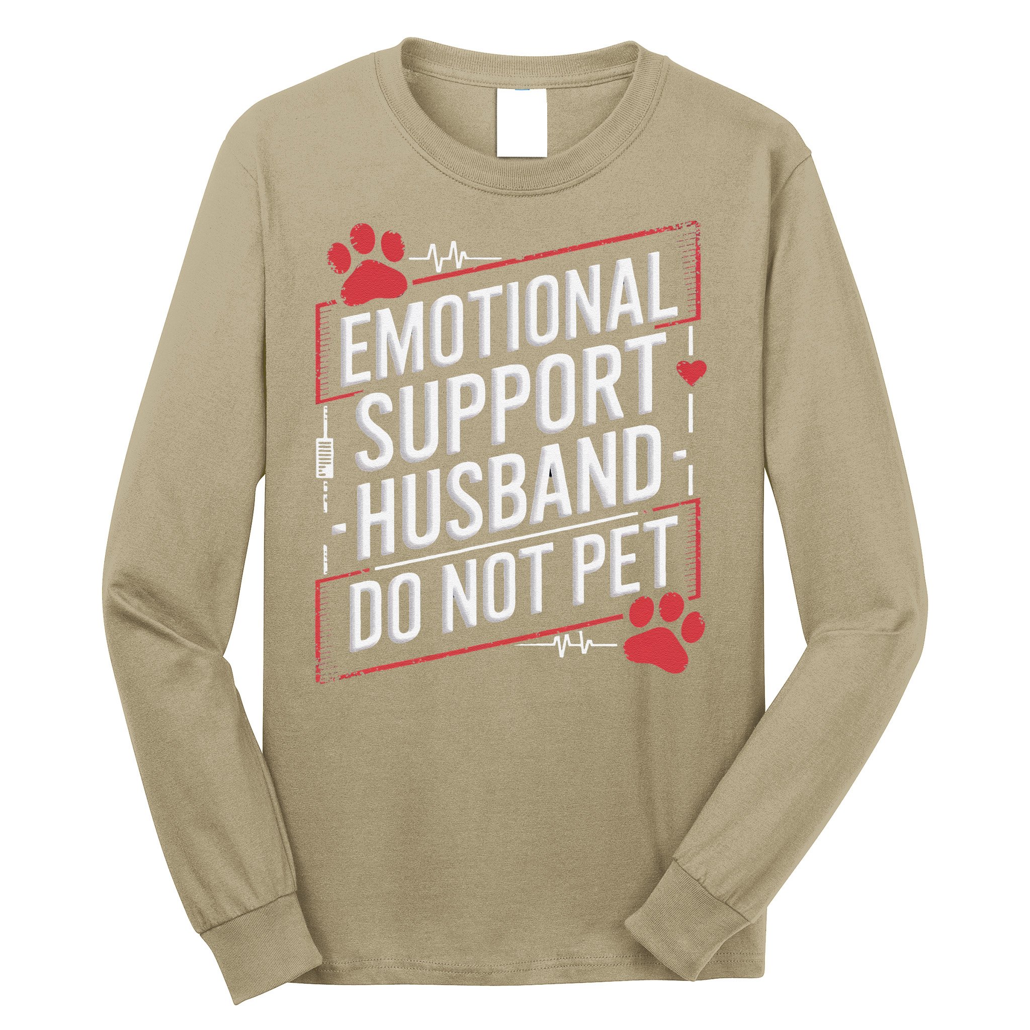 Emotional Support Husband Do Not Pet Women Funny Long Sleeve Shirt