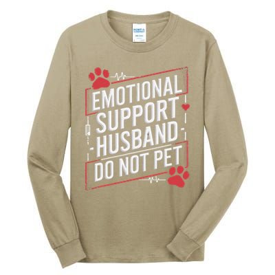Emotional Support Husband Do Not Pet Women Funny Tall Long Sleeve T-Shirt