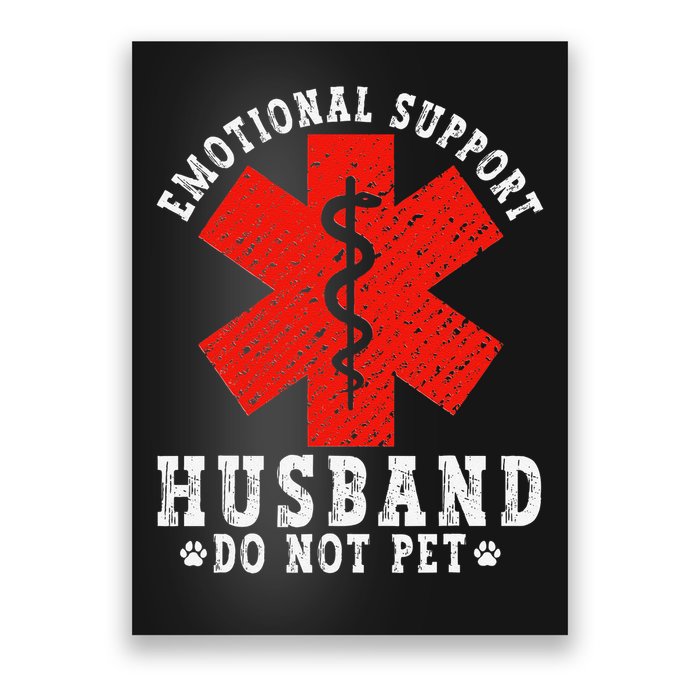 Emotional Support Husband Do Not Pet Poster