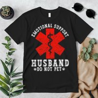 Emotional Support Husband Do Not Pet Premium T-Shirt