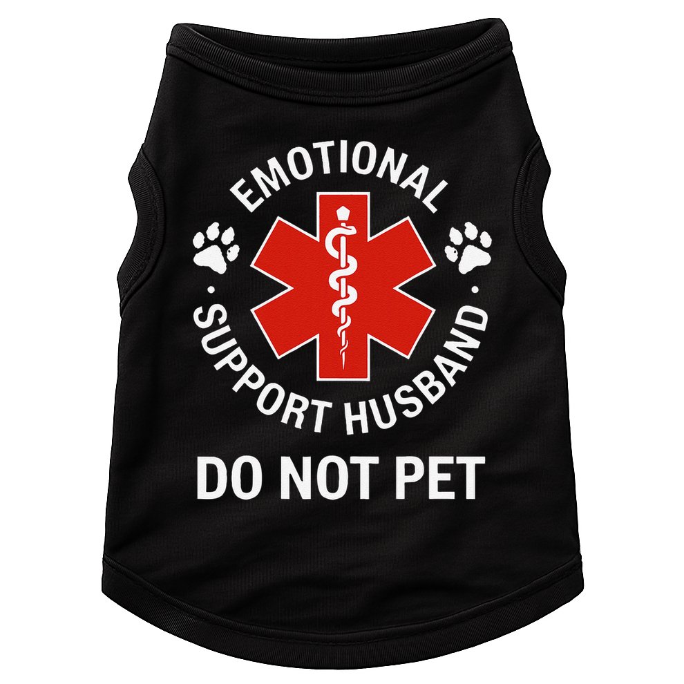 Emotional Support Husband Do Not Pet Cool Husband Doggie Tank