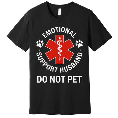 Emotional Support Husband Do Not Pet Cool Husband Premium T-Shirt