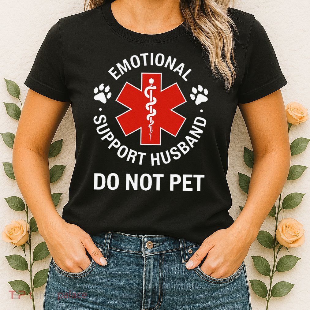 Emotional Support Husband Do Not Pet Cool Husband Womens T-Shirt